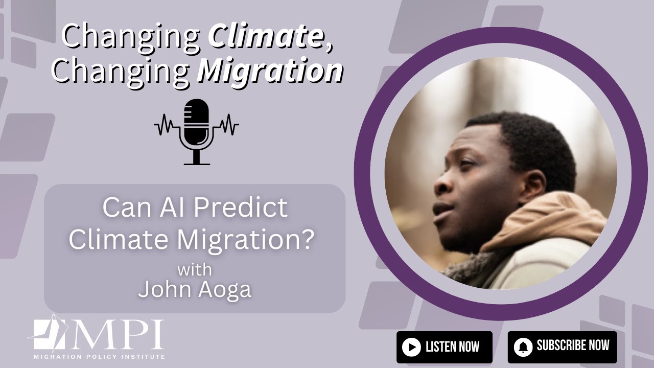 Can AI Predict Climate Migration? | Changing Climate, Changing Migration