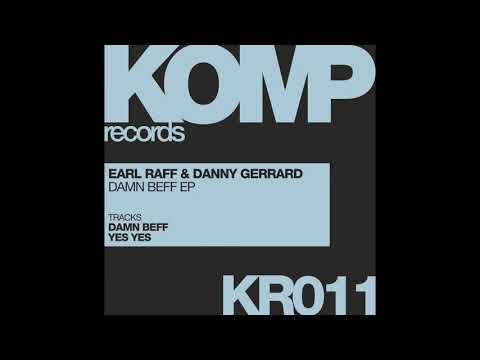 Earl Raff, Danny Gerrard - Yes Yes (Original Mix)
