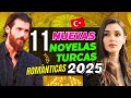 LAS 11 NUEVAS NOVELAS TURCAS ROMÁNTICAS 2025 ️