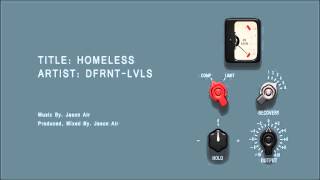 Homeless - DFRNT-LVLS (Produced By. Jason Air)