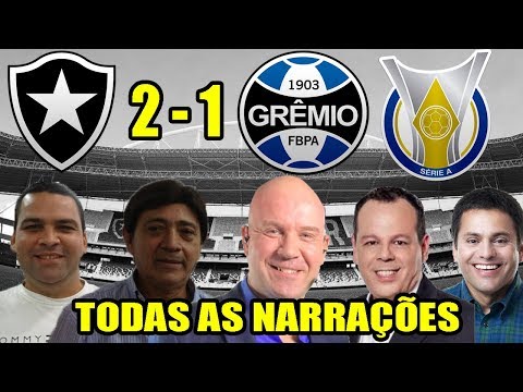 Todas as narrações - Botafogo 2 x 1 Grêmio / Brasileirão 2018