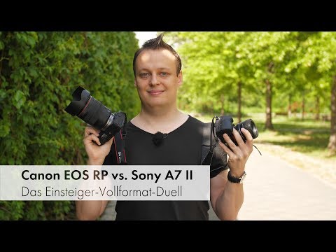 Canon EOS RP vs. Sony A7 II | Duell der Einsteiger-Vollformat-DSLMs [Deutsch]