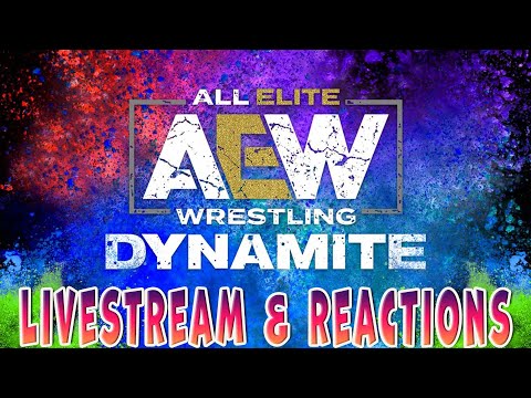AEW Dynamite (Livestream & Reactions)