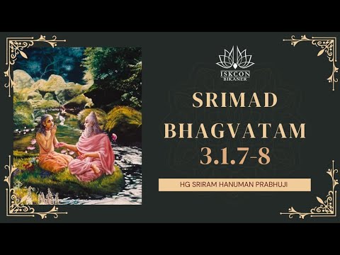 Shrimad Bhagavatam 3.1.7-8