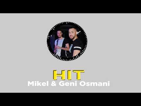 Mikel Osmani ft. Geni Osmani - HIT