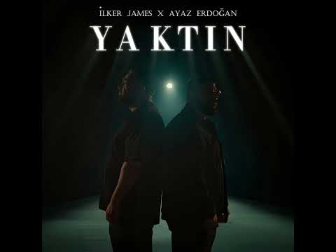 İlker James & Ayaz Erdoğan   Yaktın