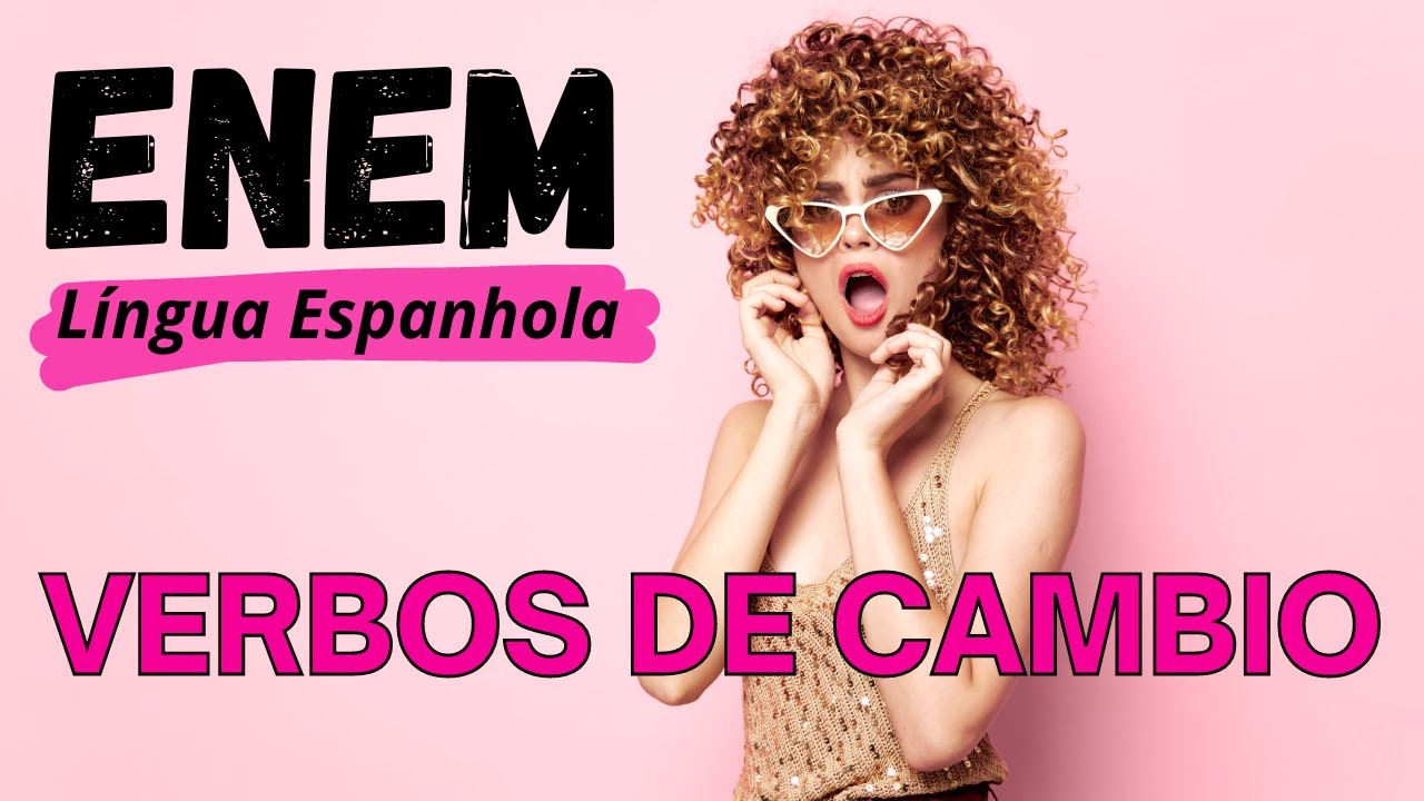 VERBOS DE CAMBIO: ENTENDA QUAIS SÃO E QUANDO USÁ-LOS