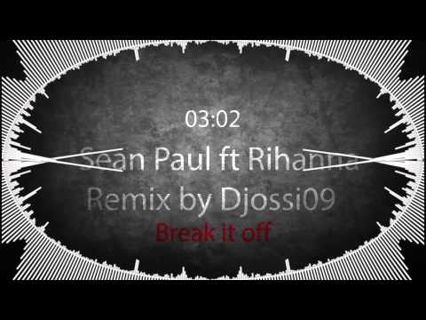 Sean Paul ft Rihanna - Break it off Djossi09 Club Edit)
