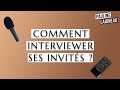 [TUTO PODCAST] COMMENT INTERVIEWER SES INVITES ?