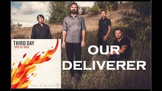 Third Day - Our Deliverer (Lyrics)