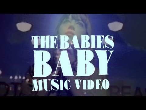 The Babies - "Baby" (Official Music Video)