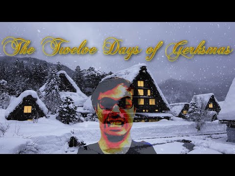 CarlSagan42's The Twelve Days of Gerksmas // Song and Level Trailer