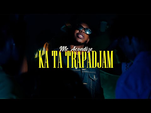 Mc Acondize - Ka Ta Trapadjam