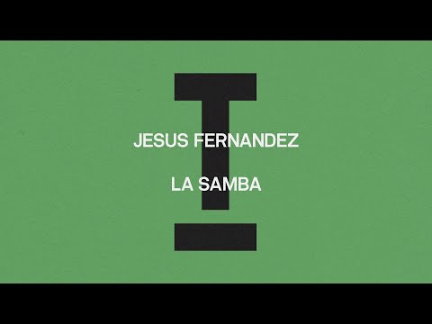 Jesús Fernández - La Samba [Latin/Tech House]
