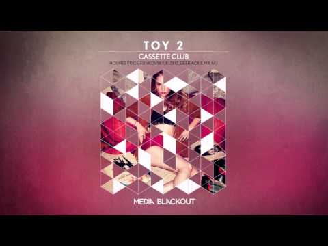 Cassette Club - Toy (B1ZB1Z Remix)