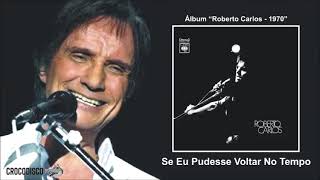 Roberto Carlos - Se Eu Pudesse Voltar No Tempo (1970)