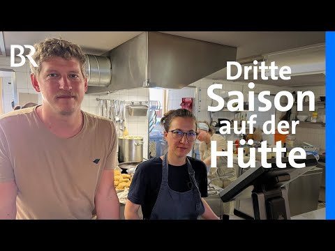 Traumjob oder Stress? Junges Wirtspaar auf der Tölzer Hütte | Zwischen Spessart und Karwendel |BR