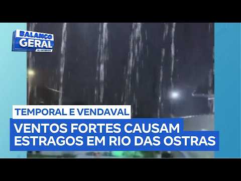 Chuva intensa e fortes rajadas de vento provocam transtornos em Rio das Ostras e Casimiro de Abreu