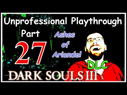 Dark Souls 3 - Unprofessional Playthrough #27 - Champion's Gravetender/Gravetender Greatwolf