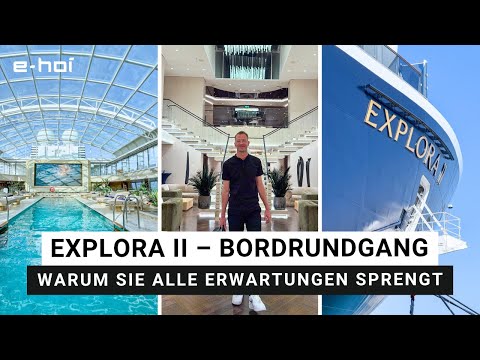 Eine Woche EXPLORA II Luxus – Rundgang und warum sie alle Erwartungen sprengt