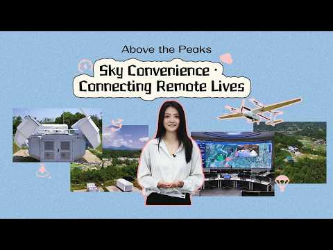Above the Peaks Ep.3 | Sky convenience: connecting remote lives
