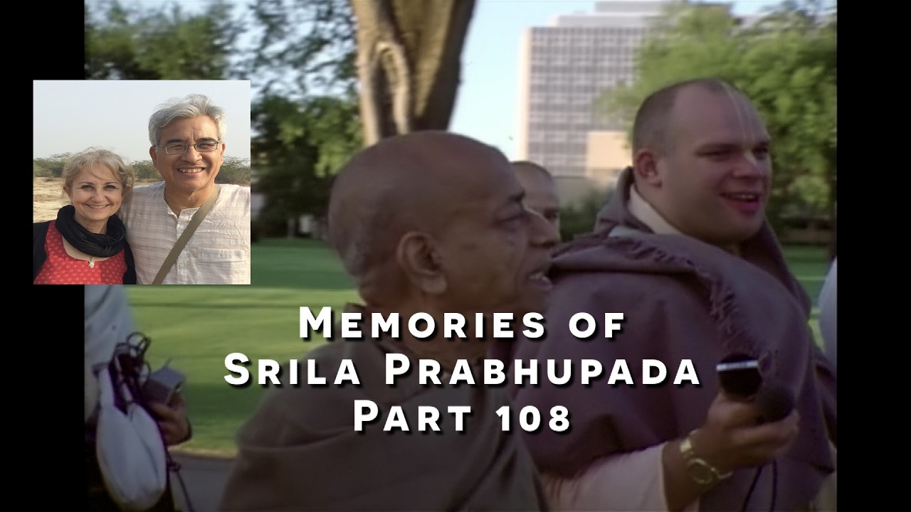 Prabhupada Memories – DVD 108 – Dhrti dasi, Rama Das Abhirama Das, Sabhapati