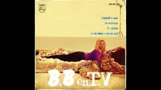 Brigitte Bardot - Je Me Donne À Qui Me Plaît