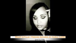 Heart Attack - Demi Lovato (Cover By Paola Fabre) Spanish Version