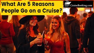 5 Reasons Why People Go on a Cruise 🍺🌮🥳 | CruiseBooking.com | #cruise