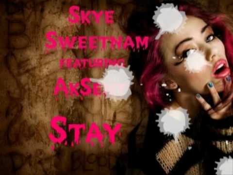 Skye Sweetnam ft. Ak'sent- Stay