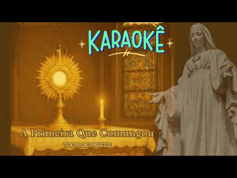 🎤✨ KARAOKÊ CATÓLICO 🙏 A Primeira que Comungou | Louvor Mariano 🎶✝️