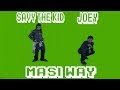 SavyTheKid - Masi Way[Ft. Joey] (Music Video)