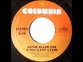 If This Is Just A Game by David Allan Coe from his album Human Emotions