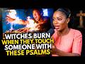 Ex Witch REVEALS The 4 FIRE Psalms That Make Every Witch Who Cursed You BURN With Her Spell
