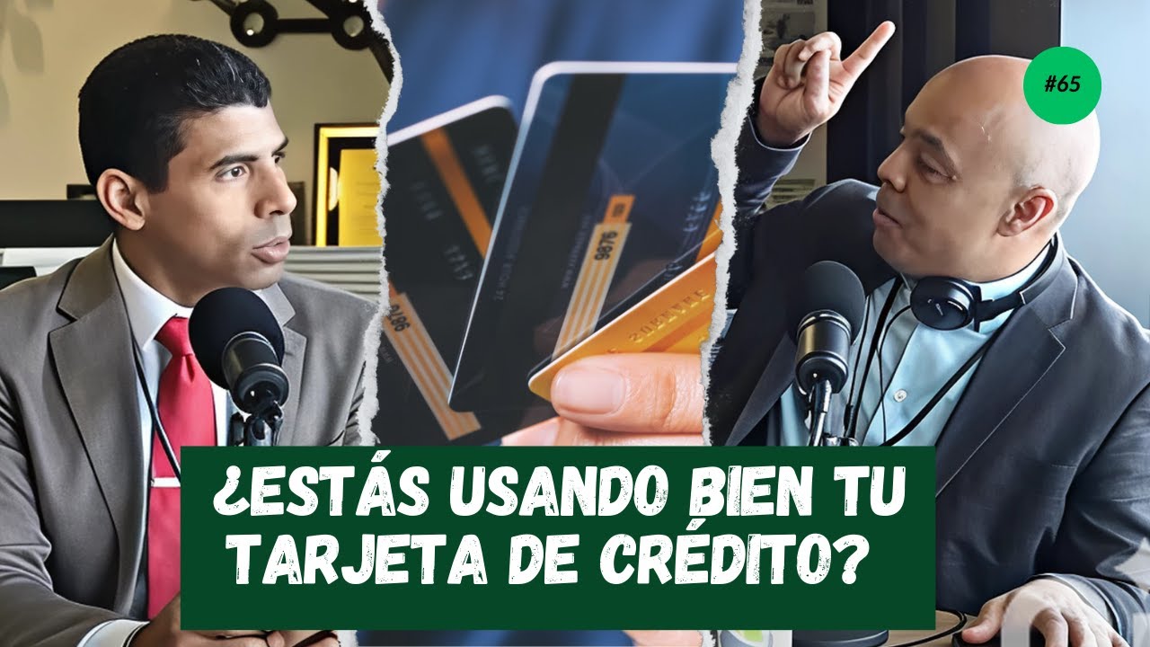 EP. 65 | ¿Estás usando bien tu TARJETA DE CRÉDITO? Evita estos errores