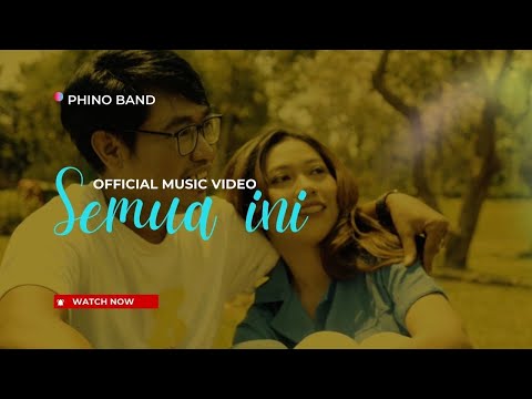 PHINO - SEMUA INI (Official Music Video)