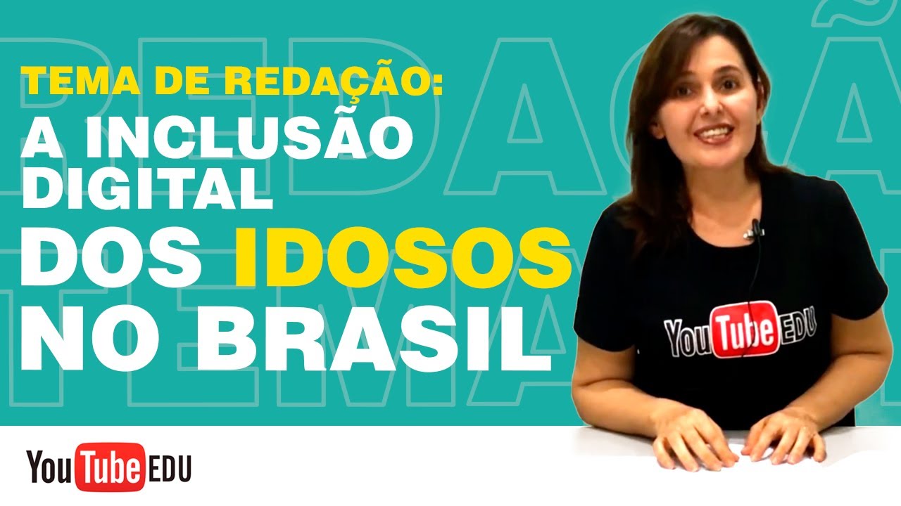 Tema de Redação: A inclusão digital dos idosos no Brasil