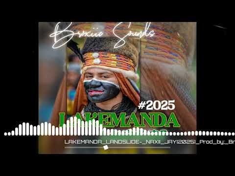 LAKEMANDA LANDSLIDE(2025)NAXII JAY 🎶🔥New Enga Music #Png Latest Song