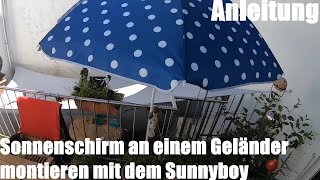 Sonnenschirm an einem Geländer montieren mit dem Sunnyboy - Sonnenschirmhalter Monatge Anleitung