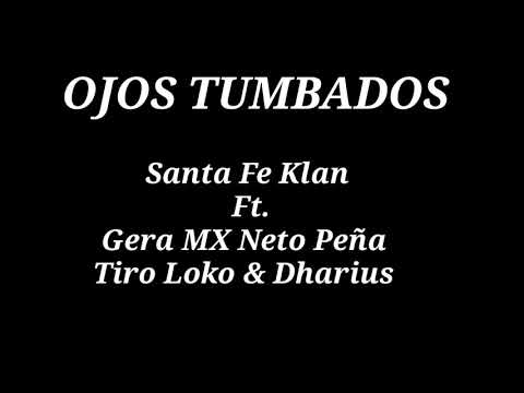 Santa Fe Klan - Ojos Tumbados Ft. Dharius , Gera MX , Neto Peña & Tiro Loko (Video Letra Oficial)