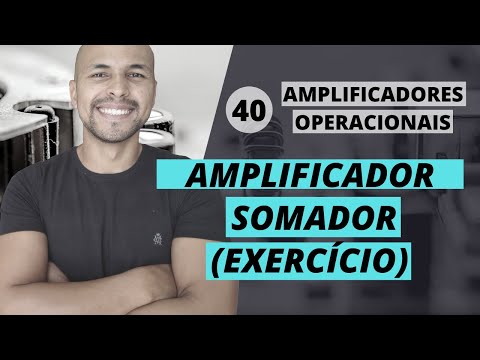 #40 - Amp Op - Exemplo Amplificador Somador