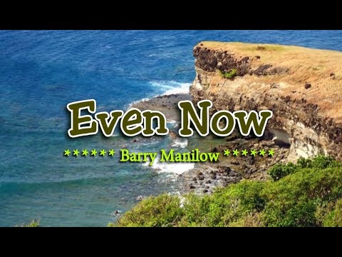 Even Now - Barry Manilow (KARAOKE VERSION)
