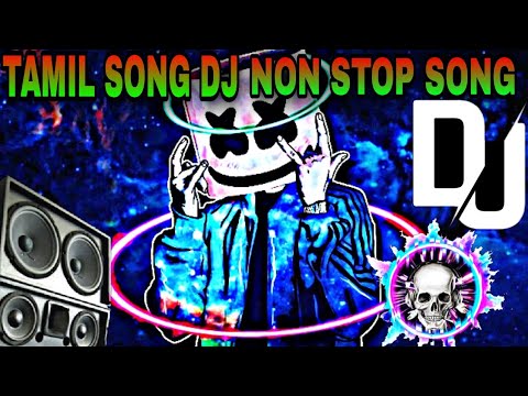 TAMIL NON STOP DJ SONG TAMIL DJ 🔥