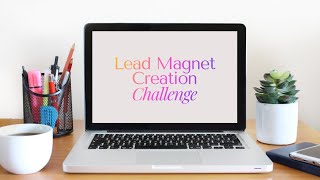 5-Day Lead Magnet Creation Challenge Kickoff