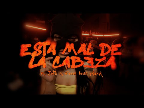 R JOTA | FACU FOUR PLACK - ESTA MAL DE LA CABEZA (VIDEO OFICIAL)