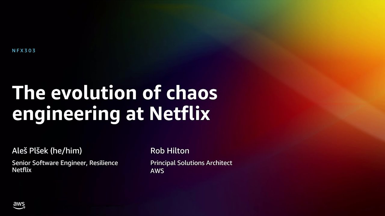 AWS re:Invent 2022 - The evolution of chaos engineering at Netflix (NFX303)