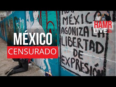 HAMR: ¿Hay Censura en Mexico?