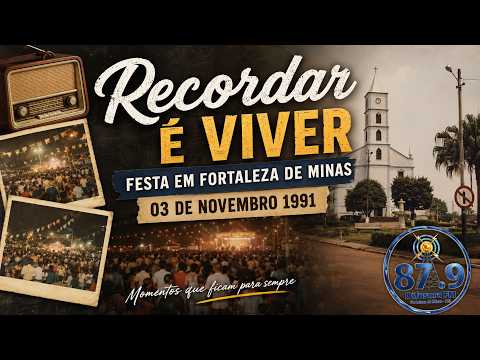 RECORDAR É VIVER | Fortaleza de Minas em 03 de Novembro de 1991 | Imagens Históricas