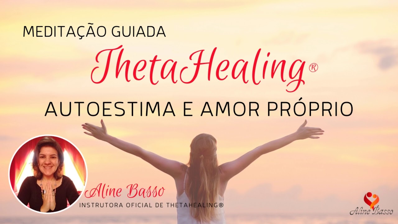 MEDITAÇÃO THETAHEALING® AUTOESTIMA E AMOR PRÓPRIO