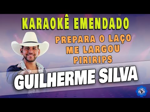 KARAOKÊ EMENDADO - PREPARA O LAÇO - ME LARGOU - PIRIRIPS ( COM LETRA )